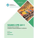 SIGMIS CPR 2011 Proceedings of the 2011 ACM SIGMIS Computer Personnel Research Conference