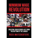 Minimum Wage Revolution: Creating Your Desired Life From The Bottom Of The Ladder