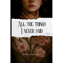 All the Things I Never Said