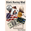 Stark Raving Mad, Musings of a Classical Liberal Economist: 2007-2009