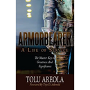 Armorbearer, a Life of Service: : The Master Key to Greatness and Significance