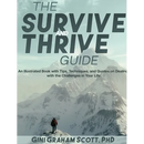 The Survive and Thrive Guide: An Illustrated Book with Tips, Techniques, and Quotes on Dealing with the Challenges in Your Life