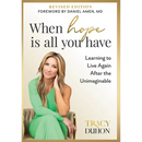 When Hope Is All You Have: Learning to Live Again After the Unimaginable