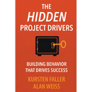 The Hidden Project Drivers: Building Behavior that Drives Success