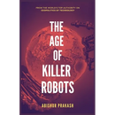 The Age of Killer Robots