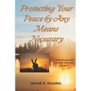 Protecting Your Peace by Any Means Necessary