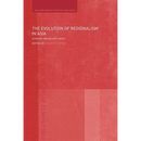 The Evolution of Regionalism in Asia: Economic and Security Issues
