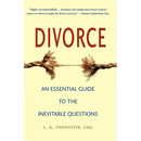 Divorce: An Essential Guide to the Inevitable Questions
