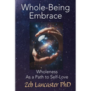 Whole-Being Embrace: Wholeness as a Path to Self-Love