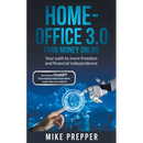 Home-Office 3.0 - Earn money online - Your path to more freedom and financial independence incl. bonus: ChatGPT - Earn money online from home - easier