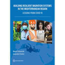 Building Resilient Migration Systems in the Mediterranean Region: Lessons from COVID-19
