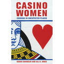 Casino Women: Courage in Unexpected Places