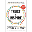Trust and Inspire: How Truly Great Leaders Unleash Greatness in Others