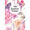 The Expense Tracker: Keep a Record of All Spending for Life, Business, Travel, Projects and Anything You Want