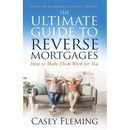 The Ultimate Guide to Reverse Mortgages: How to Make Them Work for You