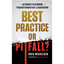 Best Practice or Pitfall?: The Ultimate Playbook for Transformative Leadership