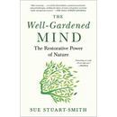 The Well-Gardened Mind: The Restorative Power of Nature