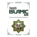 Towards Islamic Literacy: A Guide to Approaching Islamic Studies for All