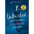 Unleashed: A Been-There, Rocked-That Guide to Radical Authenticity in Life and Business