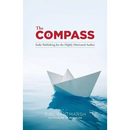 The Compass: Indie Publishing for the Highly Motivated Author