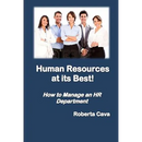 Human Resources at Its Best!: How to Manage an HR Department