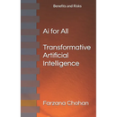 AI for All: Transformative Artificial Intelligence, with Benefits and Risks