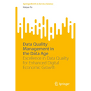 Data Quality Management in the Data Age: Excellence in Data Quality for Enhanced Digital Economic Growth