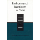 Environmental Regulation in China: Institutions, Enforcement, and Compliance
