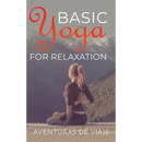 Basic Yoga for Relaxation: Yoga Therapy for Stress Relief and Relaxation