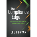The Compliance Edge: How disruptive entrepreneurs win in regulated markets