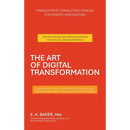 The Art of Digital Transformation: Management Consulting Manual for System Integrators