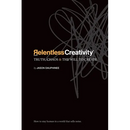 Relentless Creativity: Truth, Chaos & the Will to Create