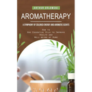 Aromatherapy: A Symphony of Colored Energy and Aromatic Scents (How to Use Essential Oils to Improve Health and Well-being at Home)