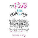 The Five Little RTO Pigs: Helping Registered Training Organisations build simple, profitable and compliant businesses