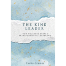 The Kind Leader: How Wellness Shapes Transformative Leadership