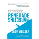 Renegade Marketing: 12 Steps to Building Unbeatable B2B Brands