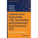 Corporate Social Responsibility (Csr), Sustainability and Environmental Social Governance (Esg): Approaches to Ethical Management