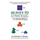 66 Days to Strategic Thinking: Pause. Think. Grow. Strategically.
