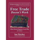 Free Trade Doesn't Work: What Should Replace It and Why, 2011 Edition