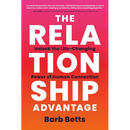 The Relationship Advantage: Unlock the Life-Changing Power of Human Connection