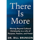 There Is More Moving Beyond Cultural Christianity to a Life of Purpose, Passion, and Power