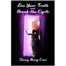 Live Your Truth and Break the Cycle
