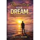 Resurrecting Your Dream