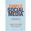 Simple Social Media: Build your brand with the PAGER method and have a presence without the pressure