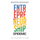 Entrepreneurship Epidemic: The Fever and Its Cure