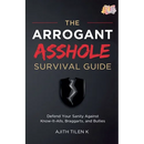 The Arrogant Asshole Survival Guide
