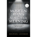 Modern Man's Search for Meaning: Finding and Living Out Your Life's Purpose