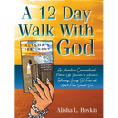 A 12 Day Walk With God: An Interactive Conversational Follow-Up Journal to Alisha's Testimony; Living Set Free and Apart From Sexual Sin.