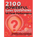 2100 Powerful Sales Questions for Peak Performance: Empower Your Salesforce with Targeted Questions to Transform Sales Conversations for Transformativ