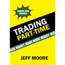 Trading Part-Time: How to Trade the Stock Market Part-Time!